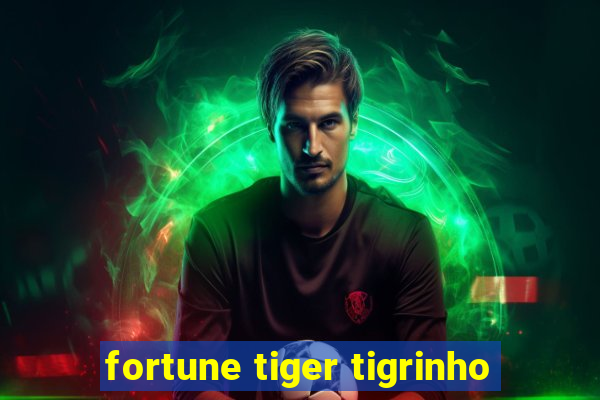 fortune tiger tigrinho